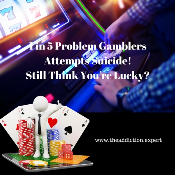 1 in 5 Problem Gamblers Attempts Suicide!Still Think Your Lucky_(2)